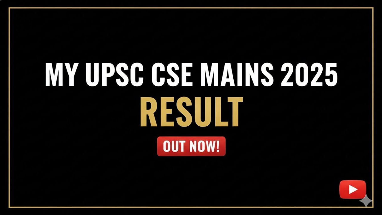 MY UPSC CSE MAINS RESULT 2025 ? | UPSC MAINS 2025 RESULT