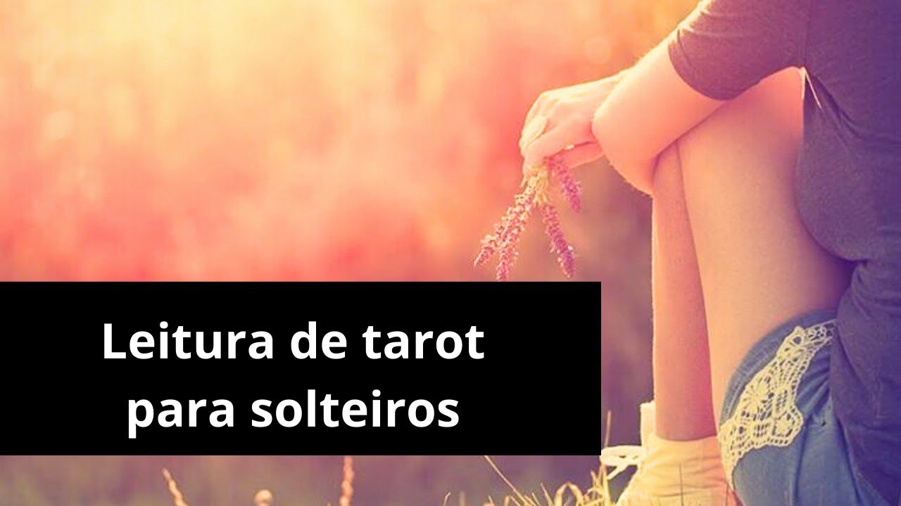 Leitura de tarot para solteiros 