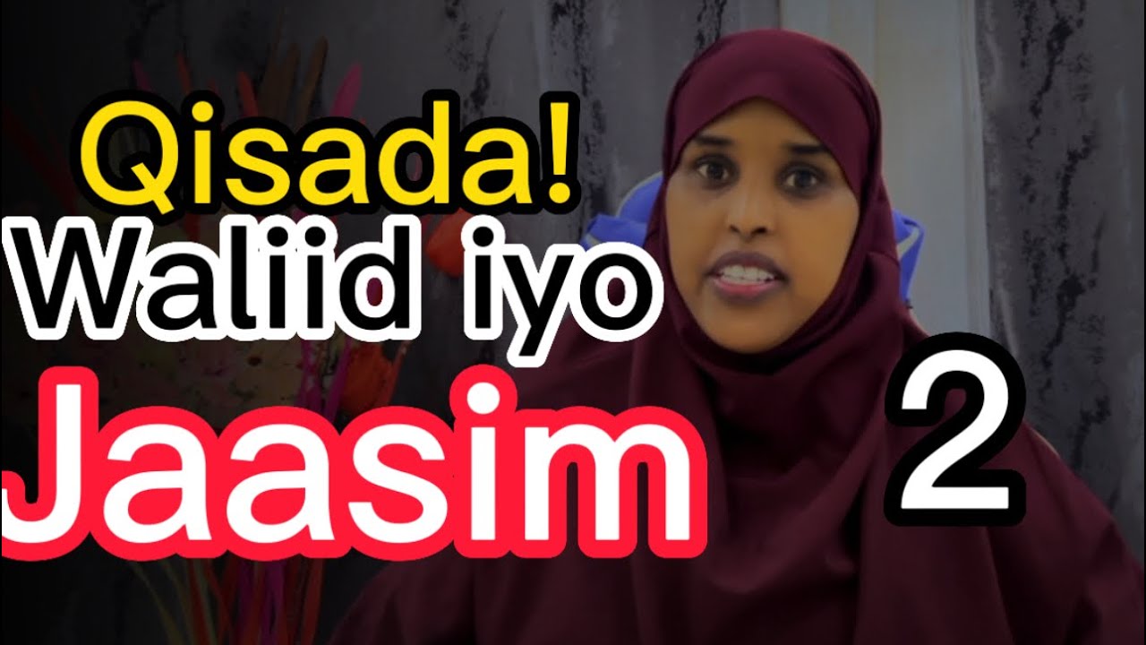 Qisada!!Waliid iyo Jaasim wuxu kadalbay saxibkii waxa lageyey!@sawdamqaalib