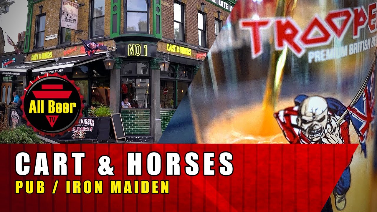 CART & HORSES | Pub - Iron Maiden (Londres) | All Beer TV