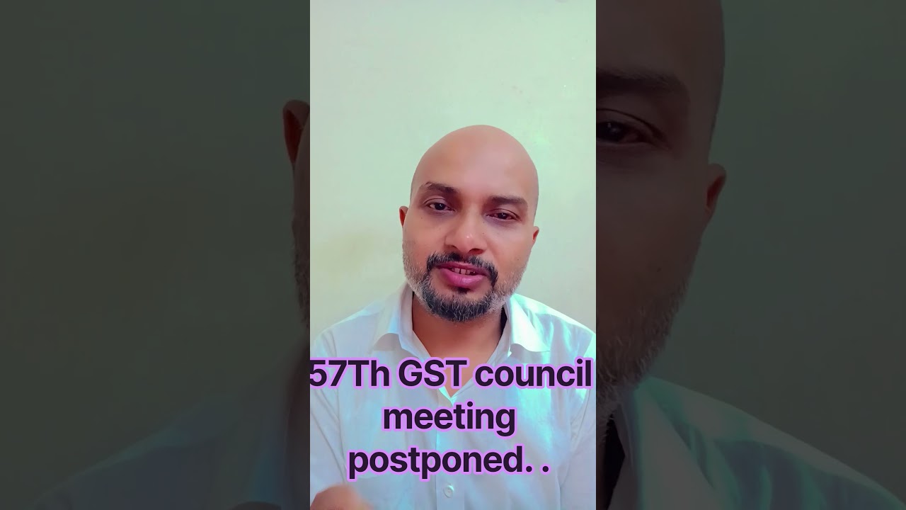 57th GST Council Meeting Postponed. अब कब होगी.? #gstcouncilmeet #gst #news #gstnews #trend