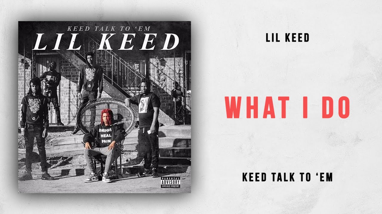 Lil Keed - What I Do (Keed Talk To 'Em)