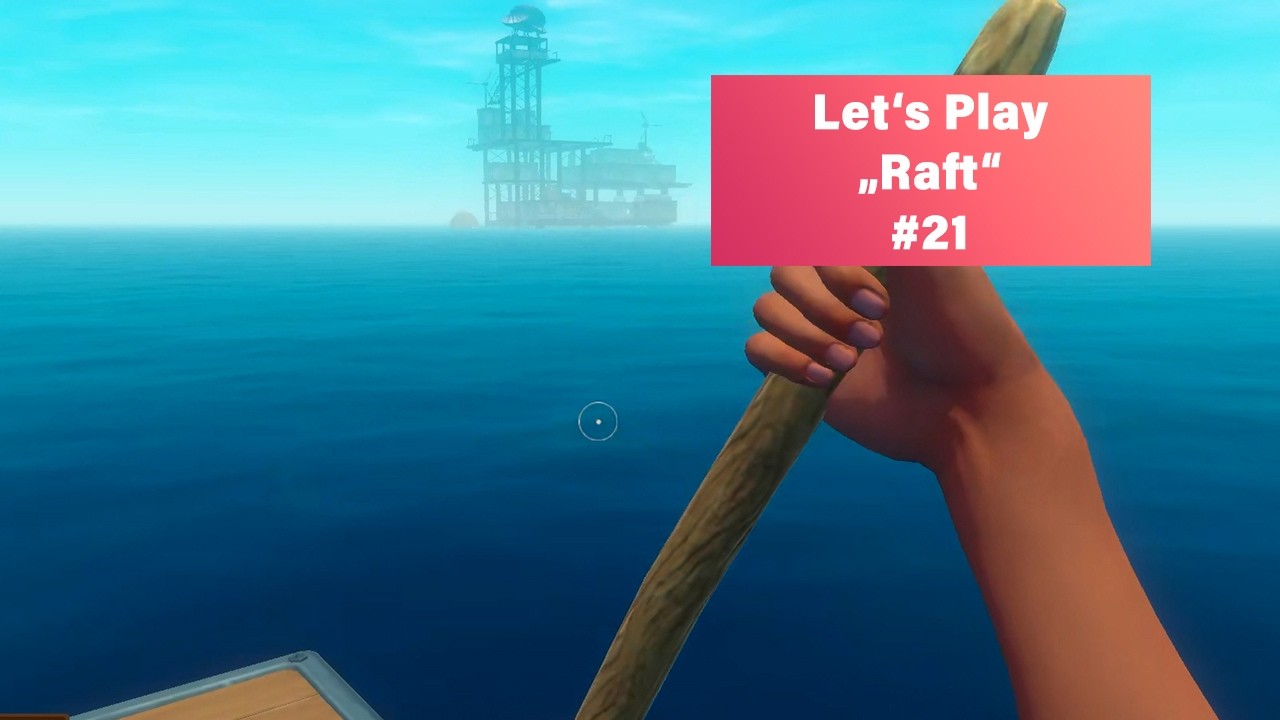 Let's Play Raft #21 | Endlich der Radioturm! Erster Story-Meilenstein erreicht 📡