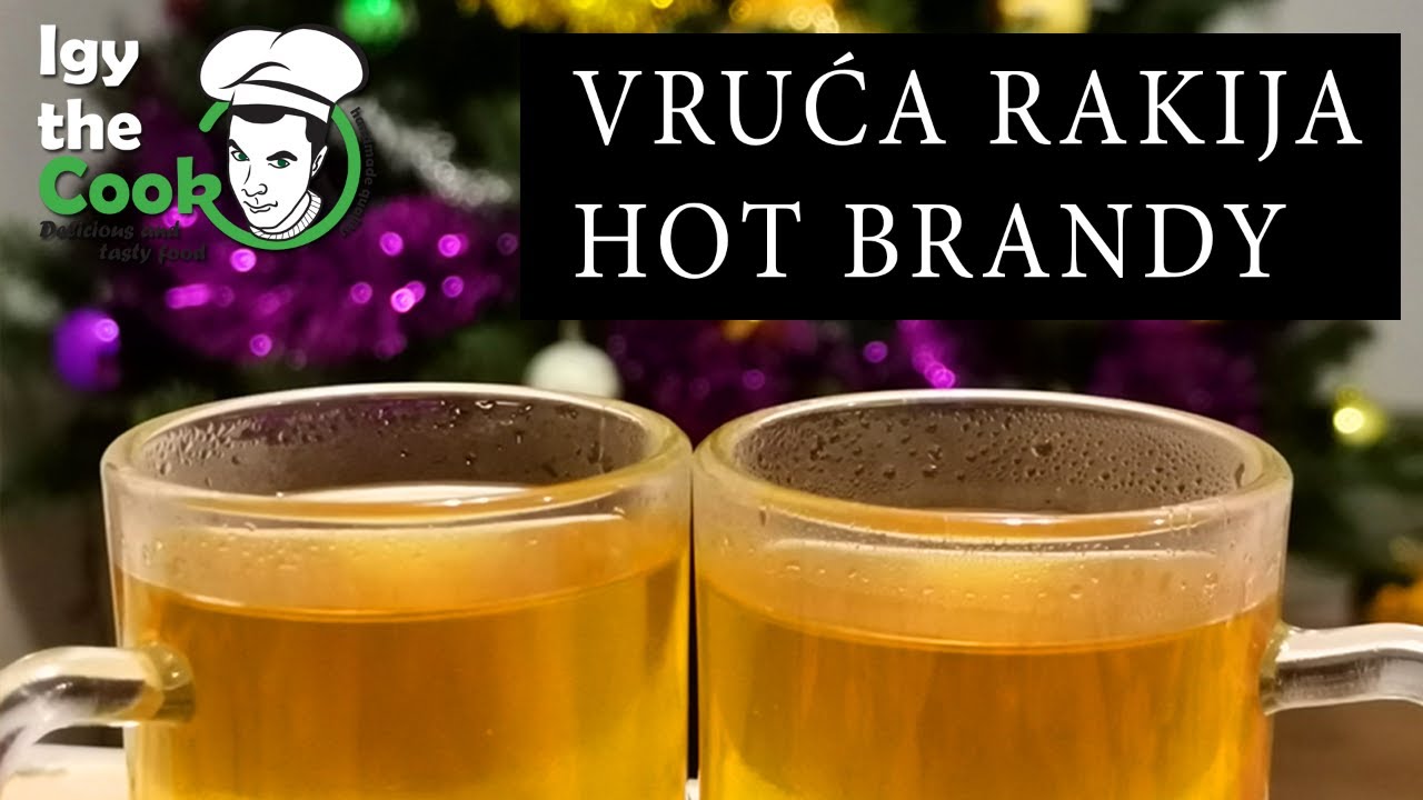 KUVANA RAKIJA (Vruća) - Hot Brandy | IGY THE COOK |