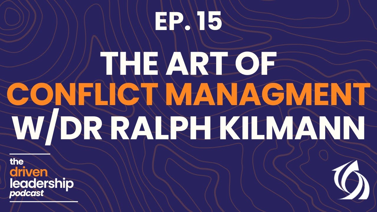 15. The Art of Conflict Management w/ Dr. Ralph Kilmann