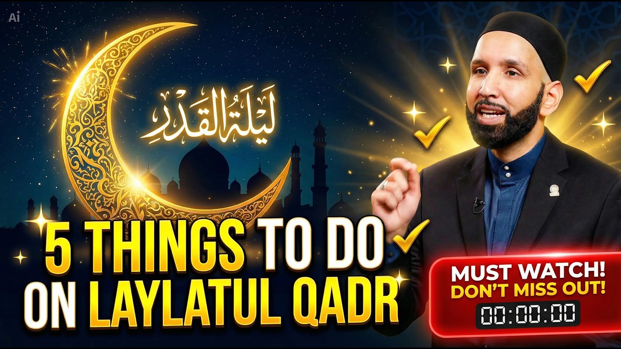 The 5 Best Things to do on Laylatul Qadr (And 1 Mistake to Avoid) | Dr. Omar Suleiman