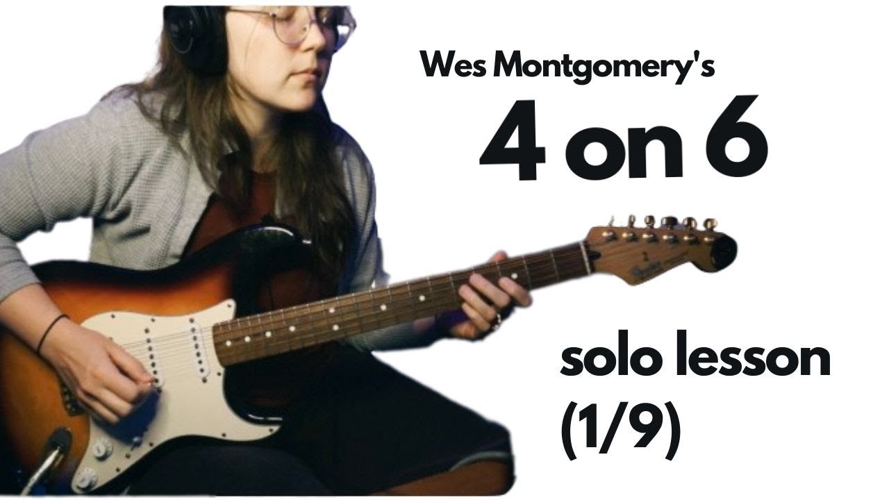 Analyzing Wes Montgomery's FOUR ON SIX guitar solo (Lesson 1 of 9)