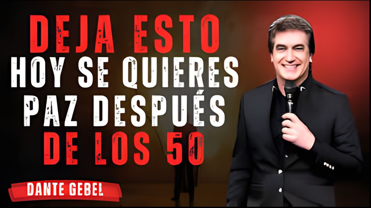 Lo que debes dejar de hacer después de los 50 (si quieres paz en tu vida) | Dante Gebel 