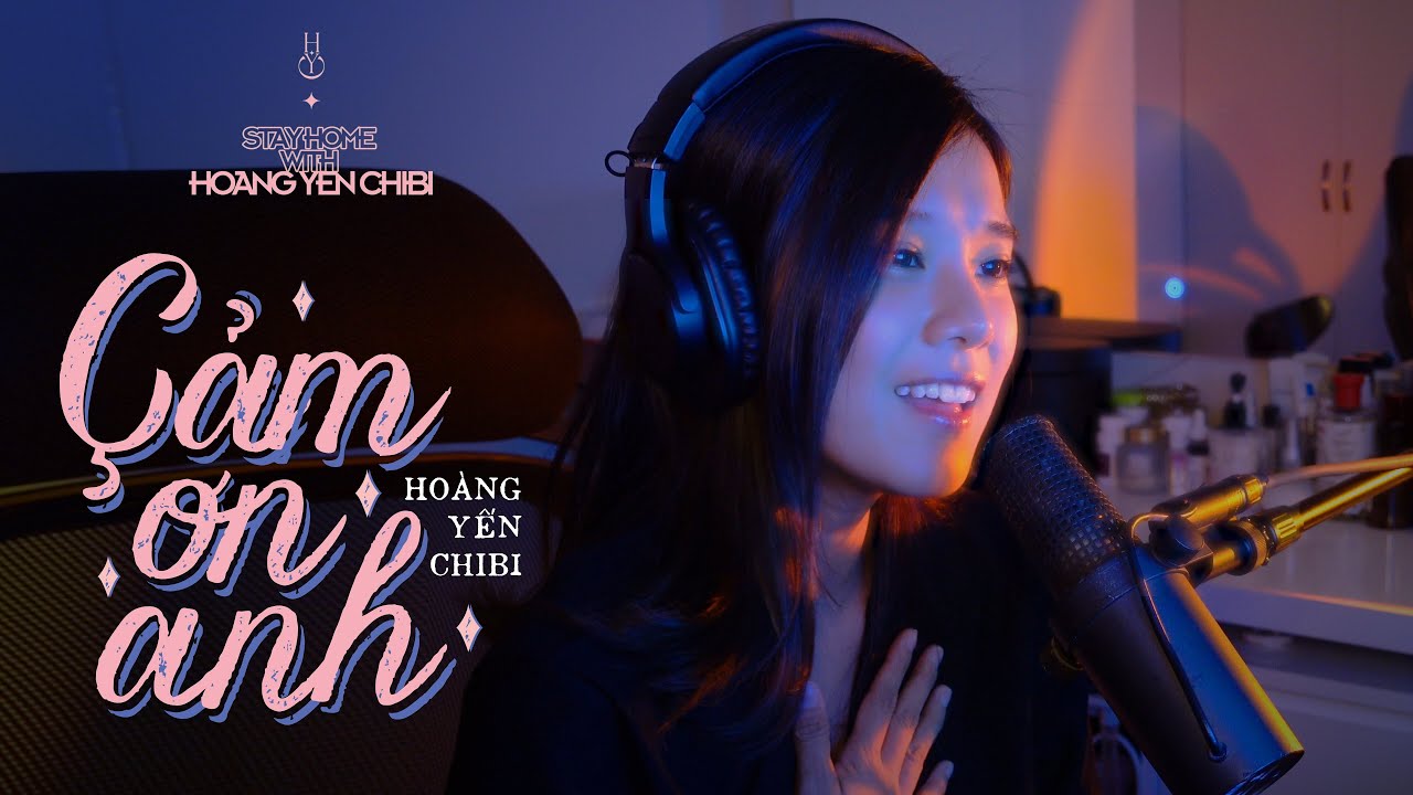 Cảm Ơn Anh | Hoàng Yến Chibi | Stayhome With Hoang Yen Chibi