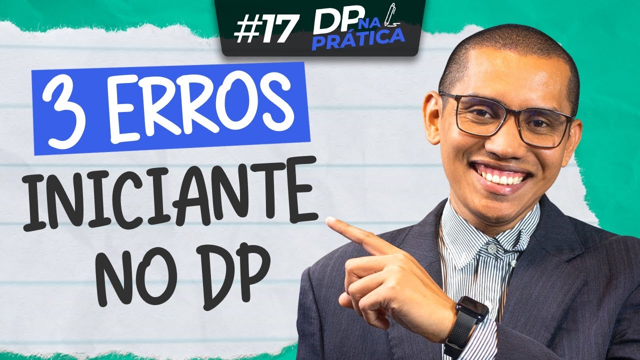 3 Erros Mais Comuns de Iniciantes no DP l com Luciano Pimentel l DP na Prática #17