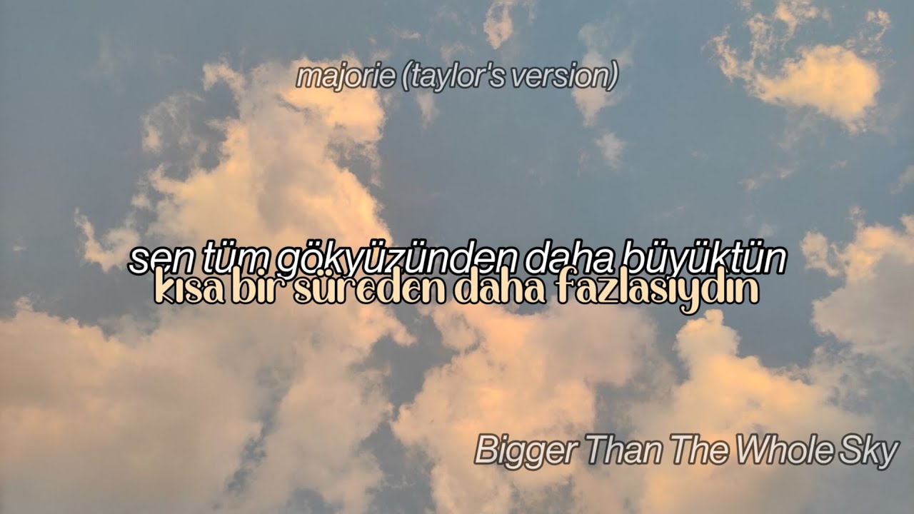 Taylor Swift - Bigger Than The Whole Sky // Türkçe Çeviri