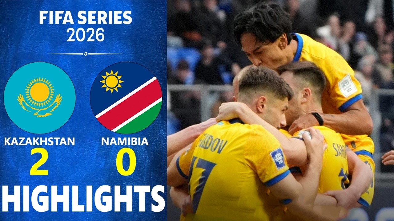 Kazakhstan vs Namibia Highlights 🔥 FIFA Series 2026 Group 4
