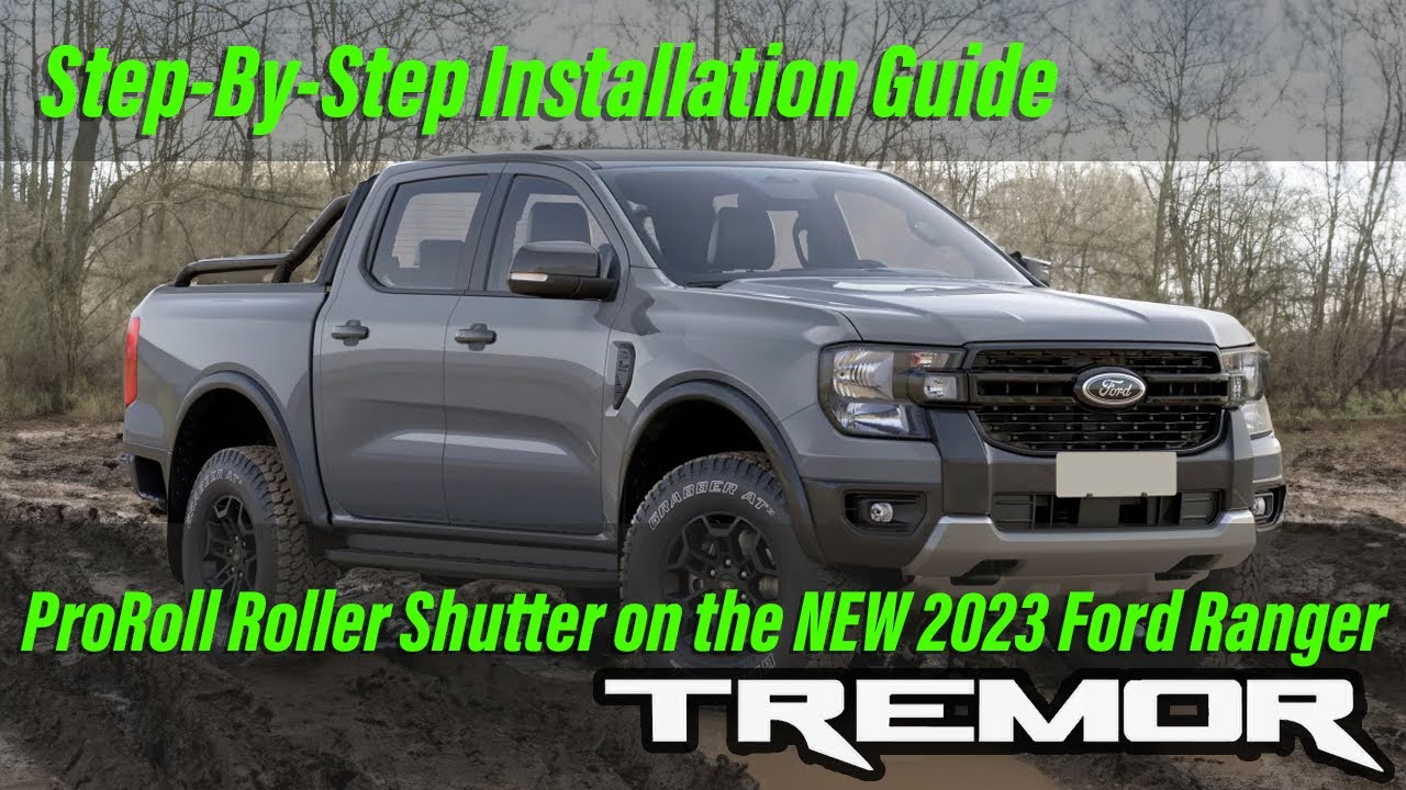 How to Install the ProRoll Roller Shutter on Your New Ford Ranger Tremor | DIY Guide
