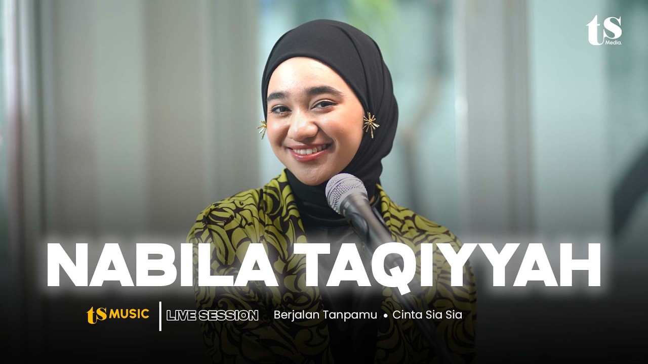 NABILA TAQIYYAH - TS MUSIC LIVE SESSION