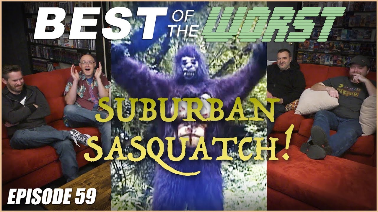 Best of the Worst: Suburban Sasquatch