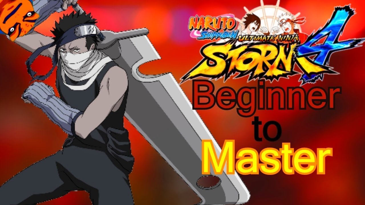 (Zabuza Momochi)  - Beginner to Master - Naruto Shippuden Ultimate Ninja Storm 4 Tutorial