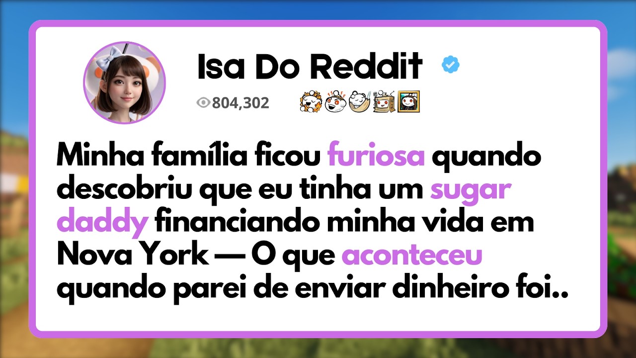 Minha Família Ficou BRAVA Quando Descobriu Que Eu Tinha  SUGAR DADDY Pagando Minha Vida em Nova York