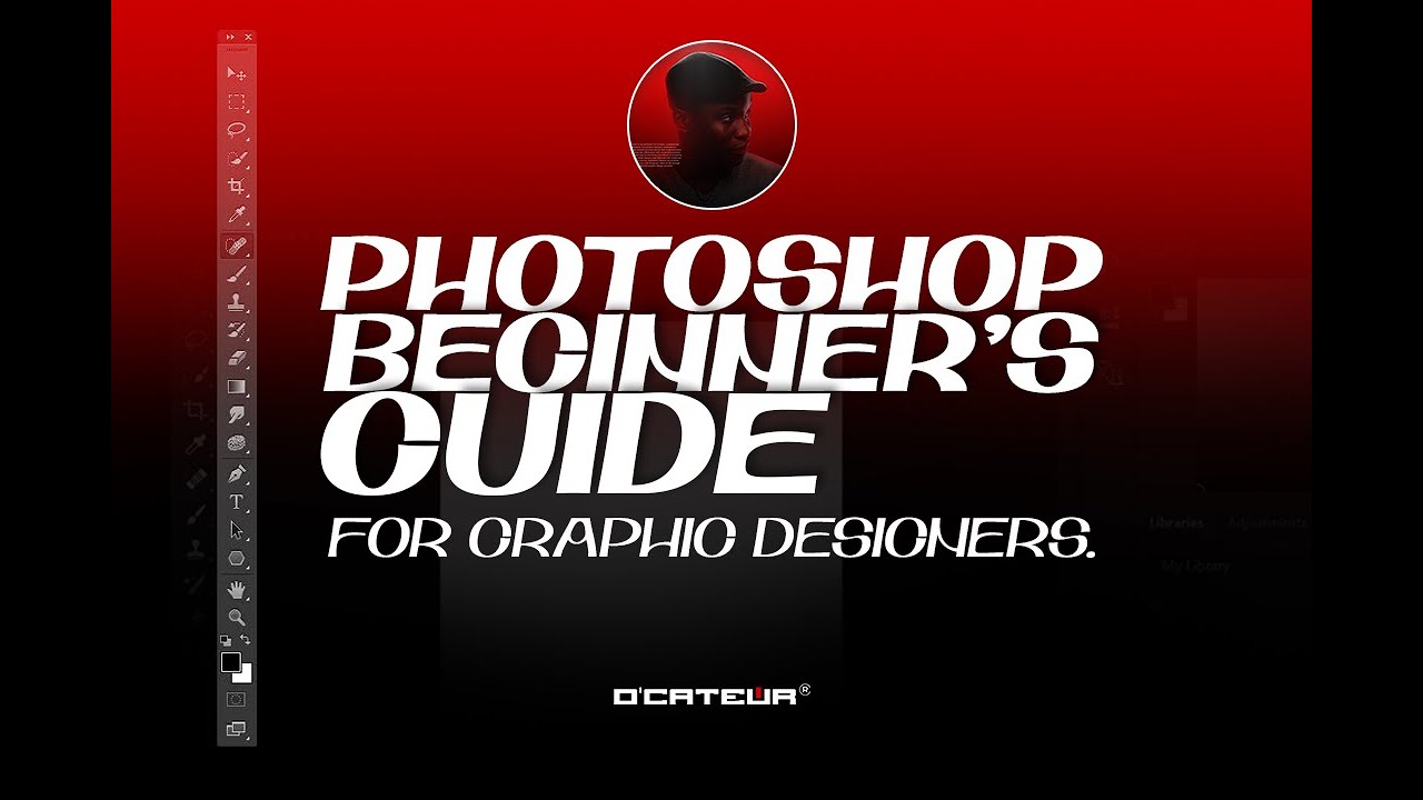 PHOTOSHOP BEGINNER'S GUIDE TUTORIAL: UNDERSTANDING THE INTERFACE (FOR GRAPHIC DESIGNERS)