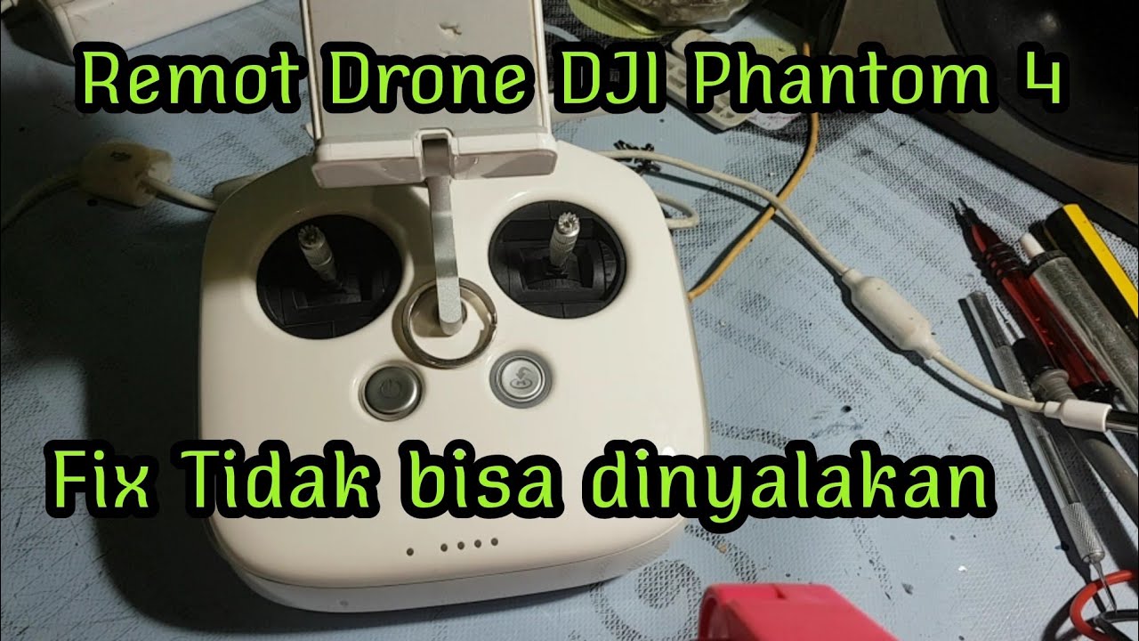 Perbaikan remot kontrol drone DJI phantom 4 advanced tidak bisa on dionkan tidak bisa dinyalakan