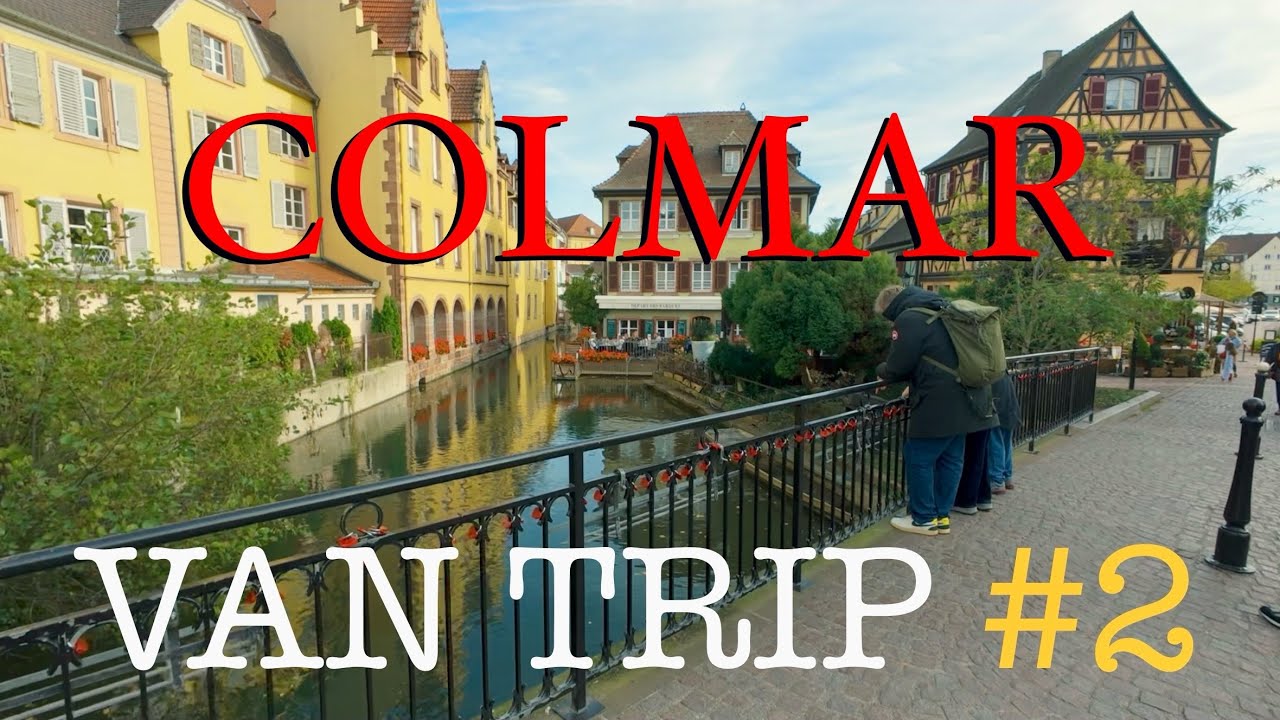 VAN TRIP #2 COLMAR - ALSACE