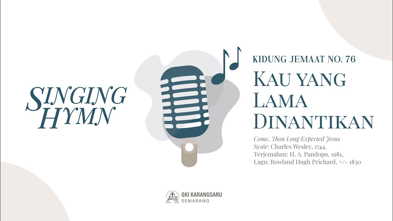 KJ 76 | KAU YANG LAMA DINANTIKAN | SINGING HYMN