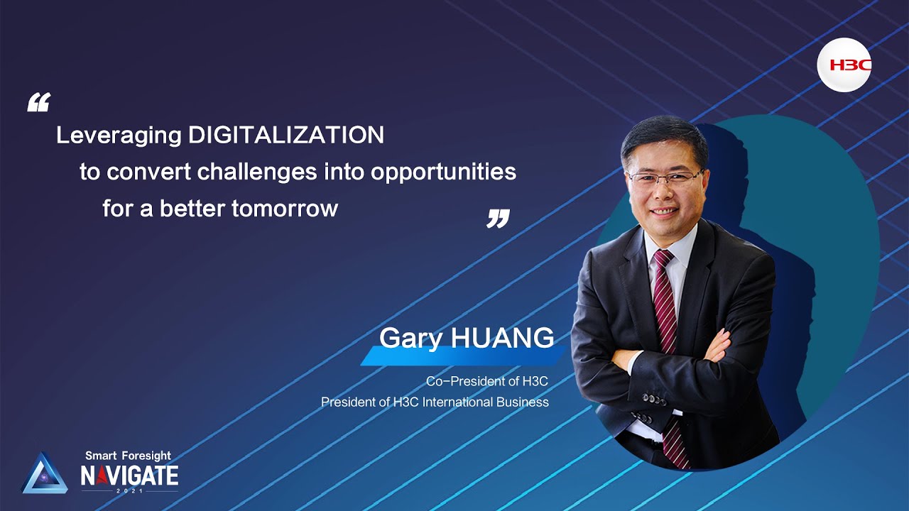 Digital Economy Accelerates Industry Transformation-H3C NAVIGATE 2021 International Business Summit