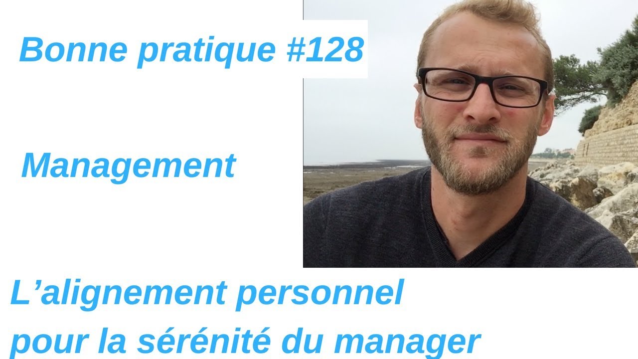 Bonne Pratique #128 - L&rsquo;alignement personnel pour la s&eacute;r&eacute;nit&eacute; du manager