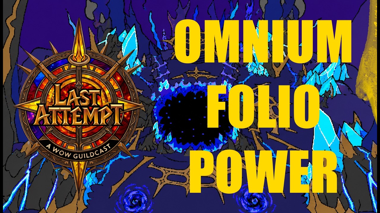 Last Attempt Guildcast &mdash; Myth Dawncrest FARMING + Omnium Folio + 12.0.7 Release Candidate &mdash; 018