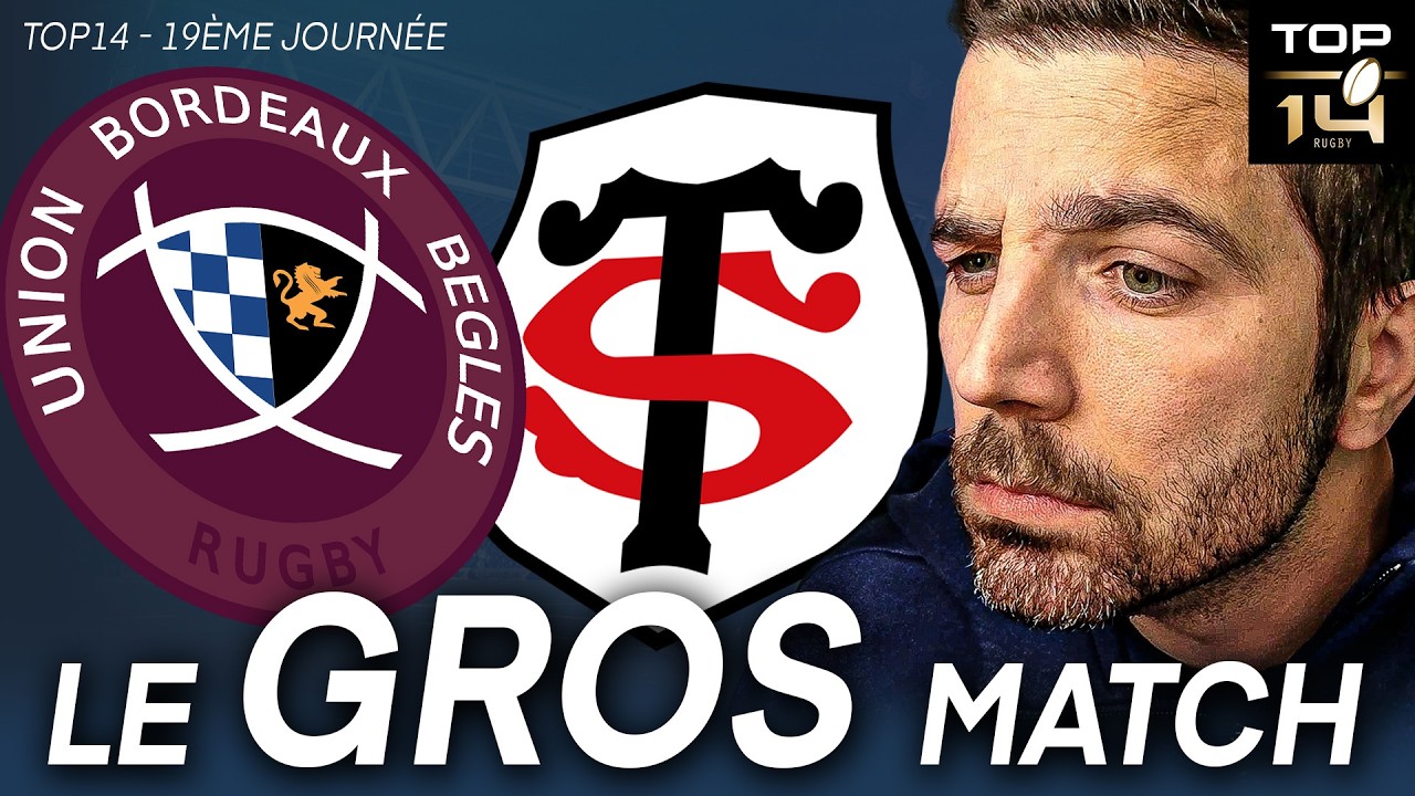 🏉TOP14 - BORDEAUX v TOULOUSE - Le GROS MATCH du DIMANCHE SOIR