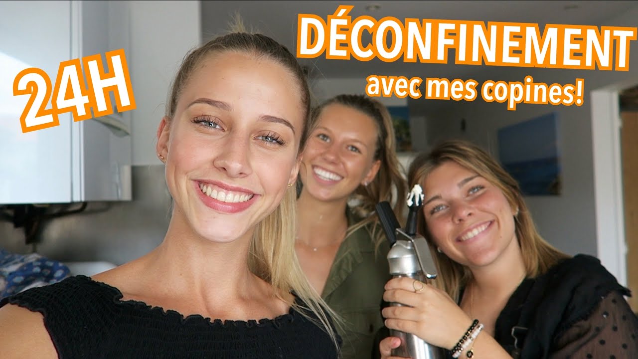 24H en DÉCONFINEMENT avec mes copines