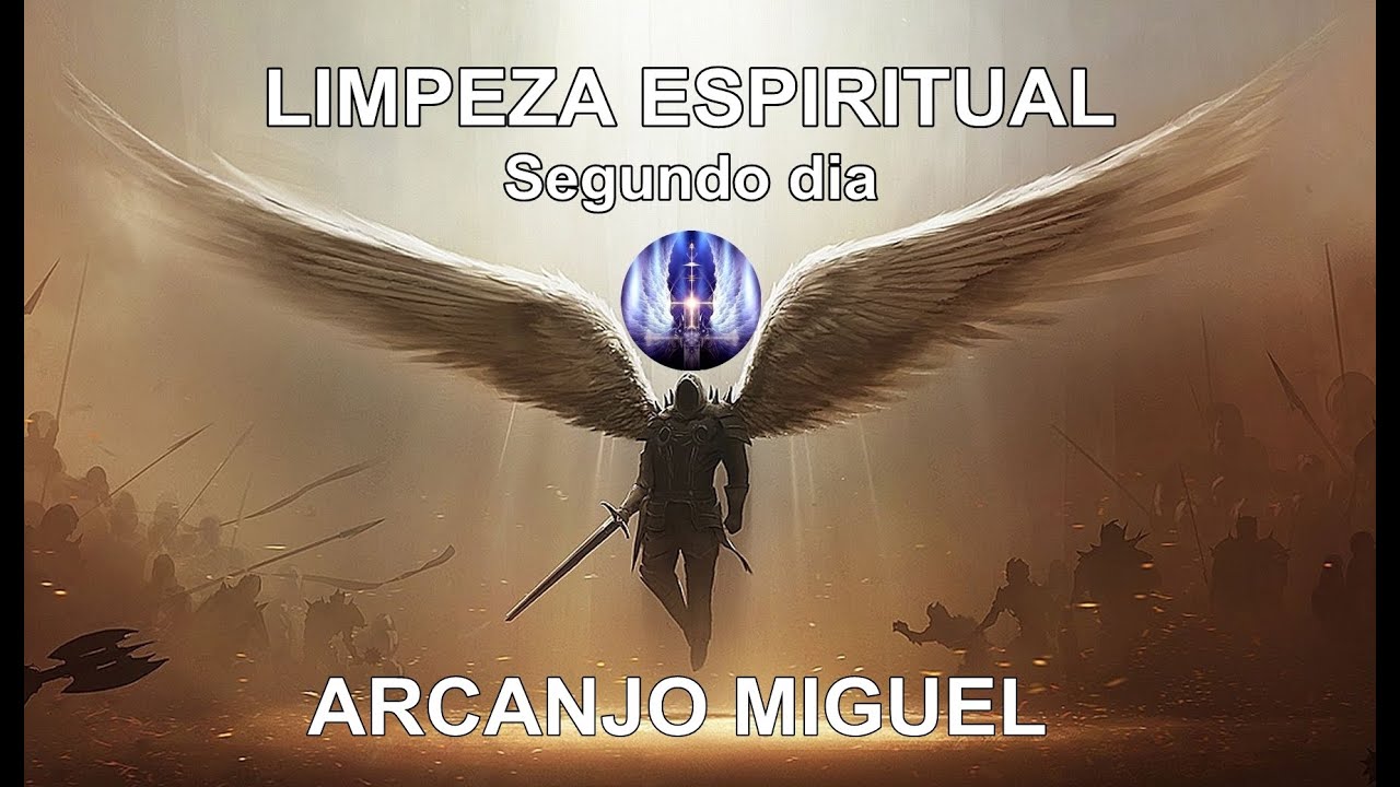 Segundo dia de limpeza espiritual com o Arcanjo Miguel