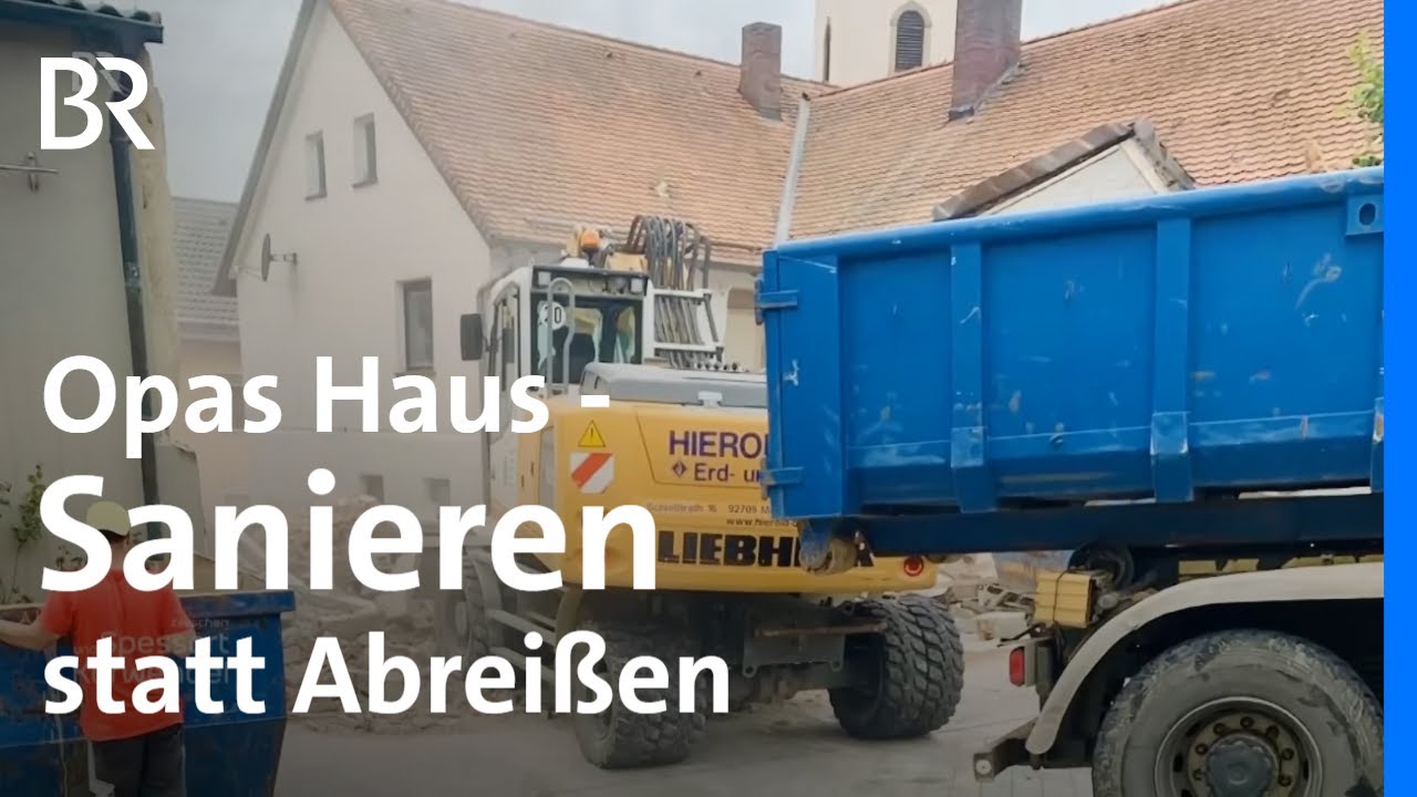Opas altes Haus wird mit Tradition & Zusammenhalt saniert | Zwischen Spessart und Karwendel | BR