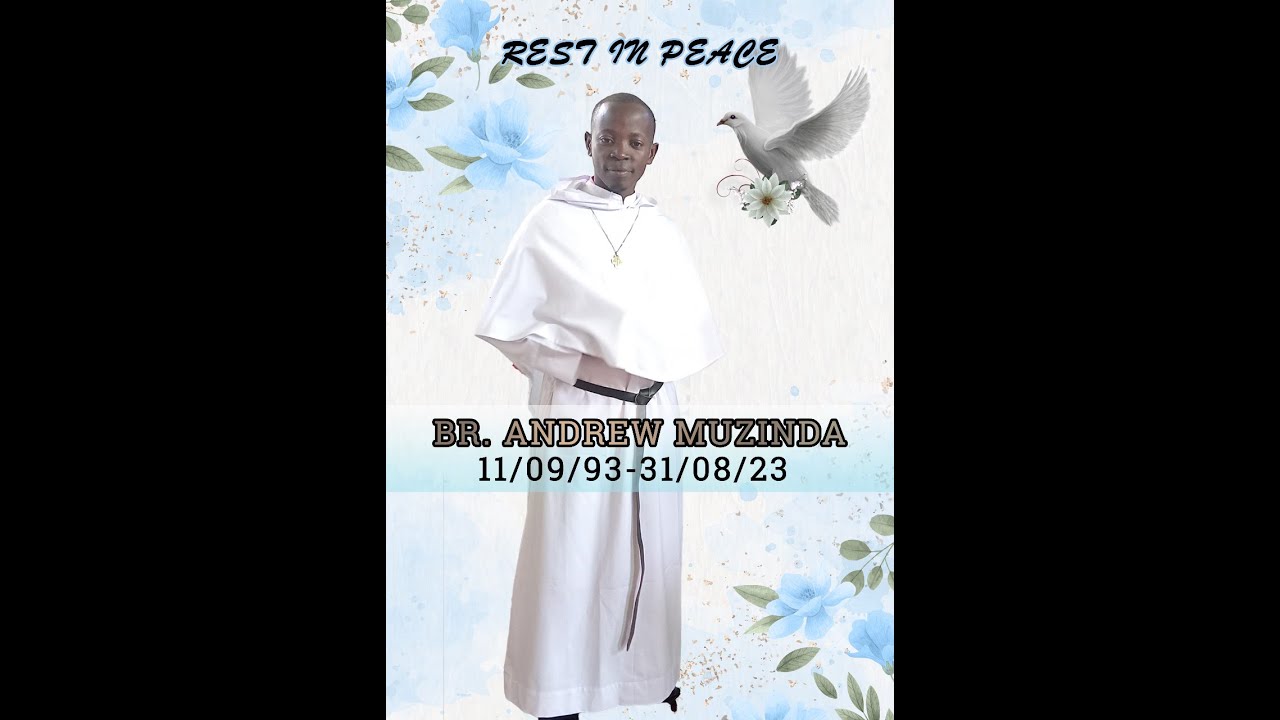 FUNERAL MASS FOR THE LATE BR ANDREW MUZINDA|A.A  AT ST MONICA NJIRU