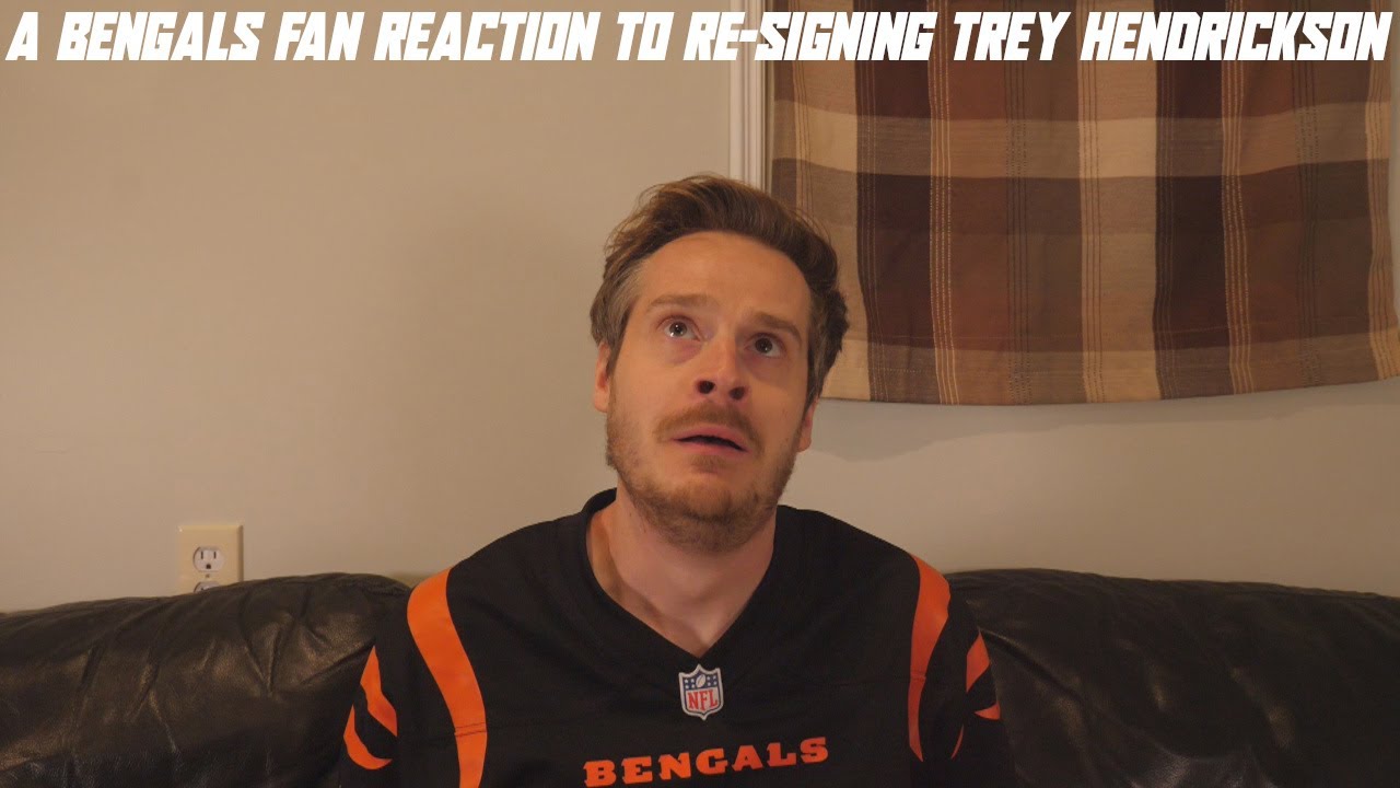 A Bengals Fan Reaction to Re-Signing Trey Hendrickson