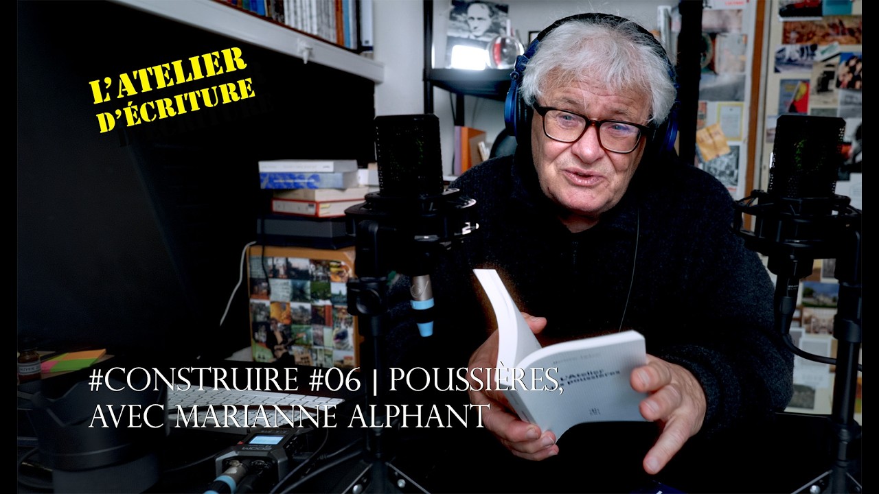 #construire #06 | Marianne Alphant et son atelier des poussières