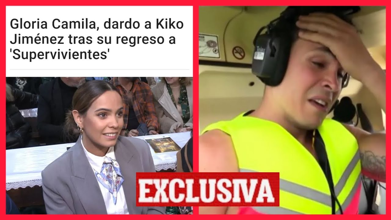 ❤️GLORIA CAMILA DARDO A KIKO JIMENEZ TRAS SU REGRESO A SUPERVIVIENTES