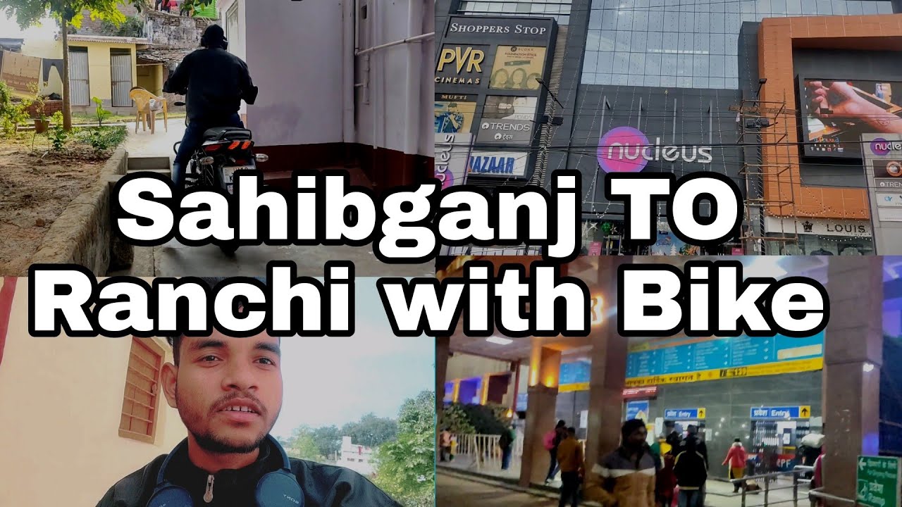 KUJUR LIFE :- SAHIBGANJ TO RANCHI