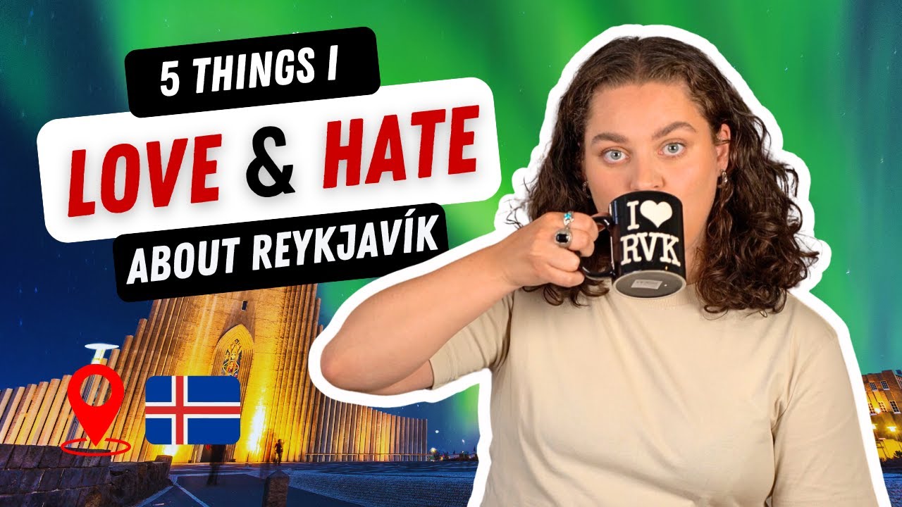 5 things I LOVE & HATE about Reykjavík 🧡 Told by a Local from Iceland 🇮🇸