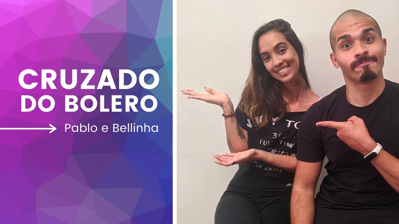 COMO FAZER O CRUZADO DO BOLERO | Pablo e Bellinha