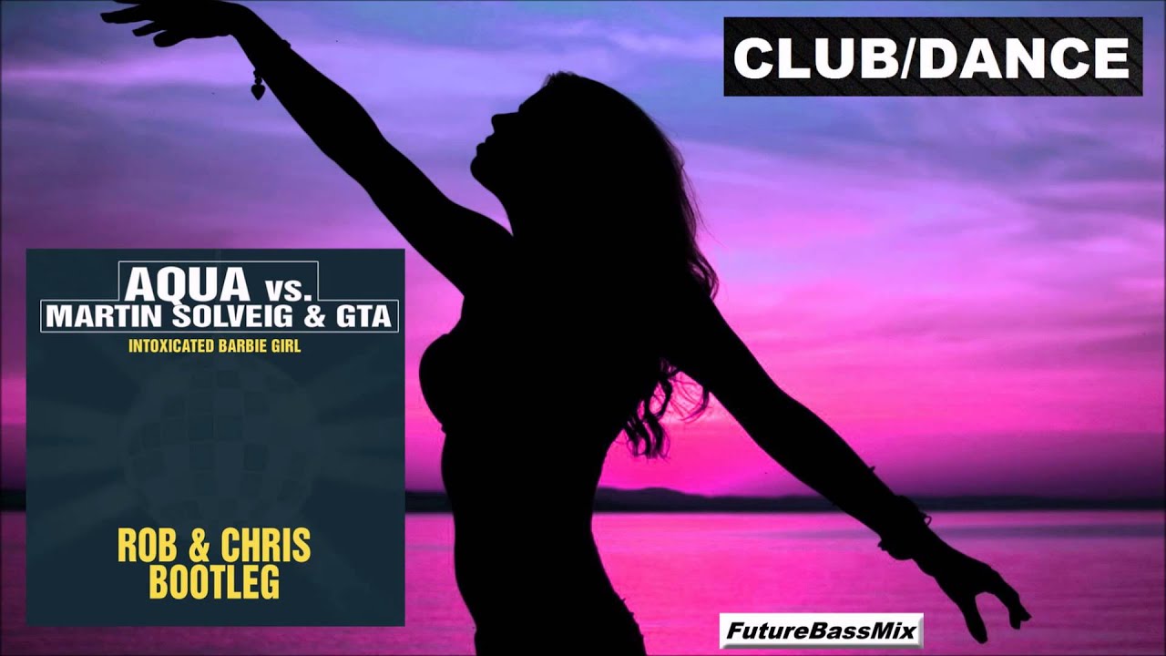 Aqua vs. Martin Solveig & GTA - Intoxicated Barbie Girl (Rob & Chris Bootleg) | FBM