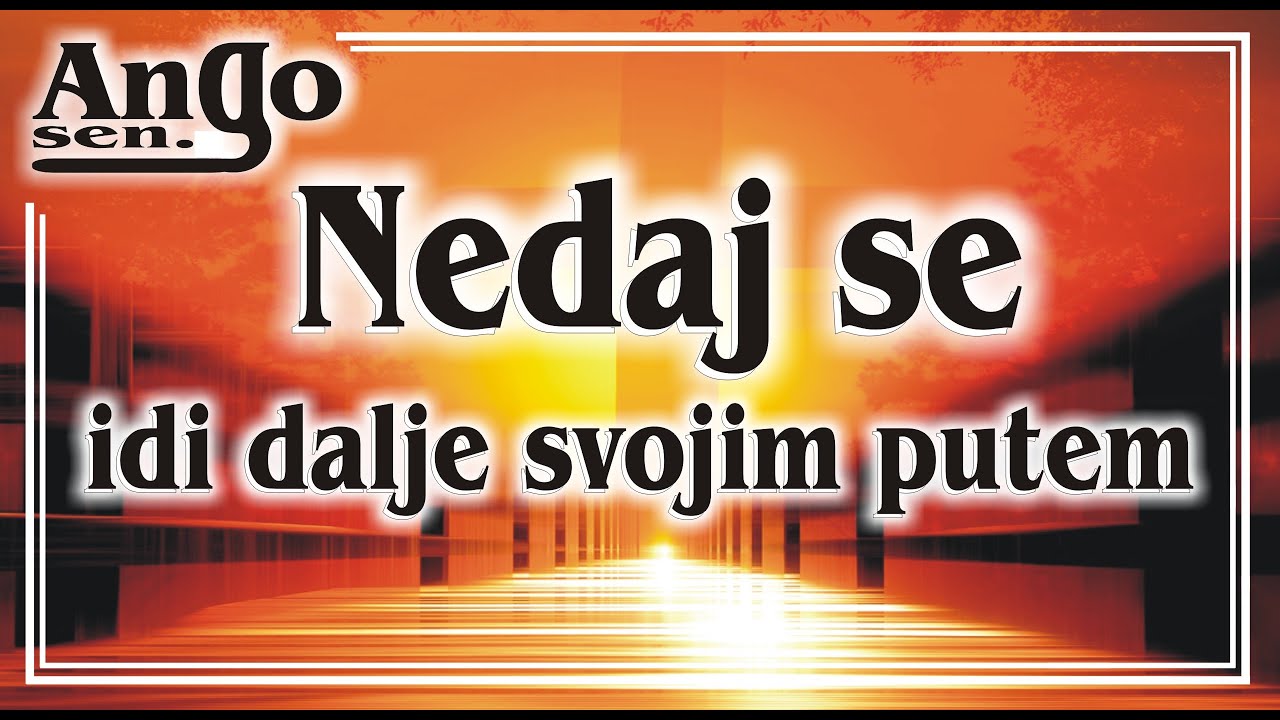 ♫ Nedaj se, idi dalje svojim putem ♫ Krščanska duhovna pjesma 2023