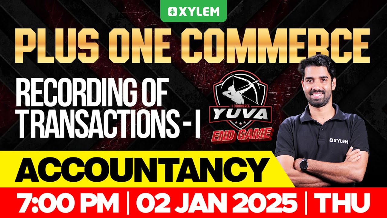 Plus One Commerce - Accountancy | Recording Of Transactions - I | Xylem Plus One Commerce