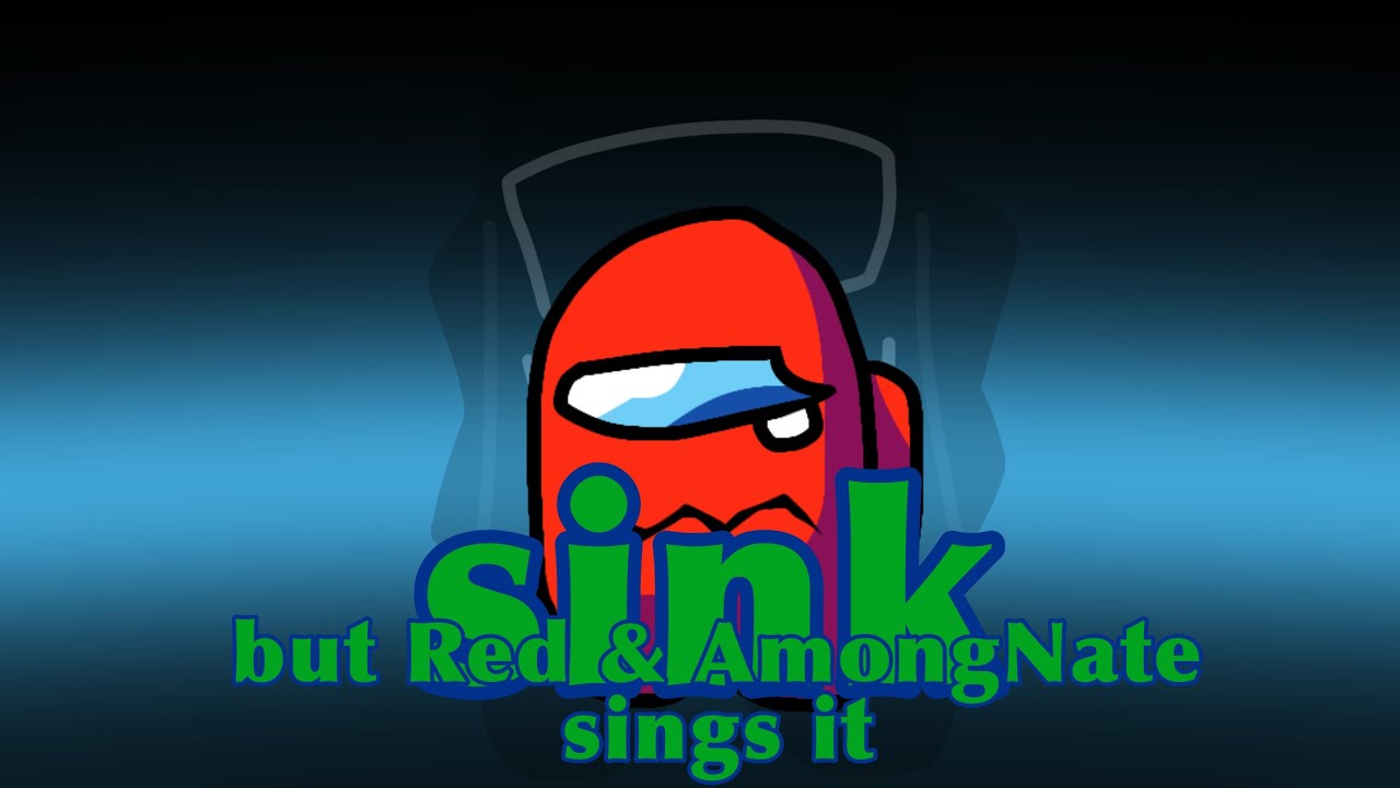 fnf sink but Red & AmongNate sings it 【fnf impostor AmongNate】