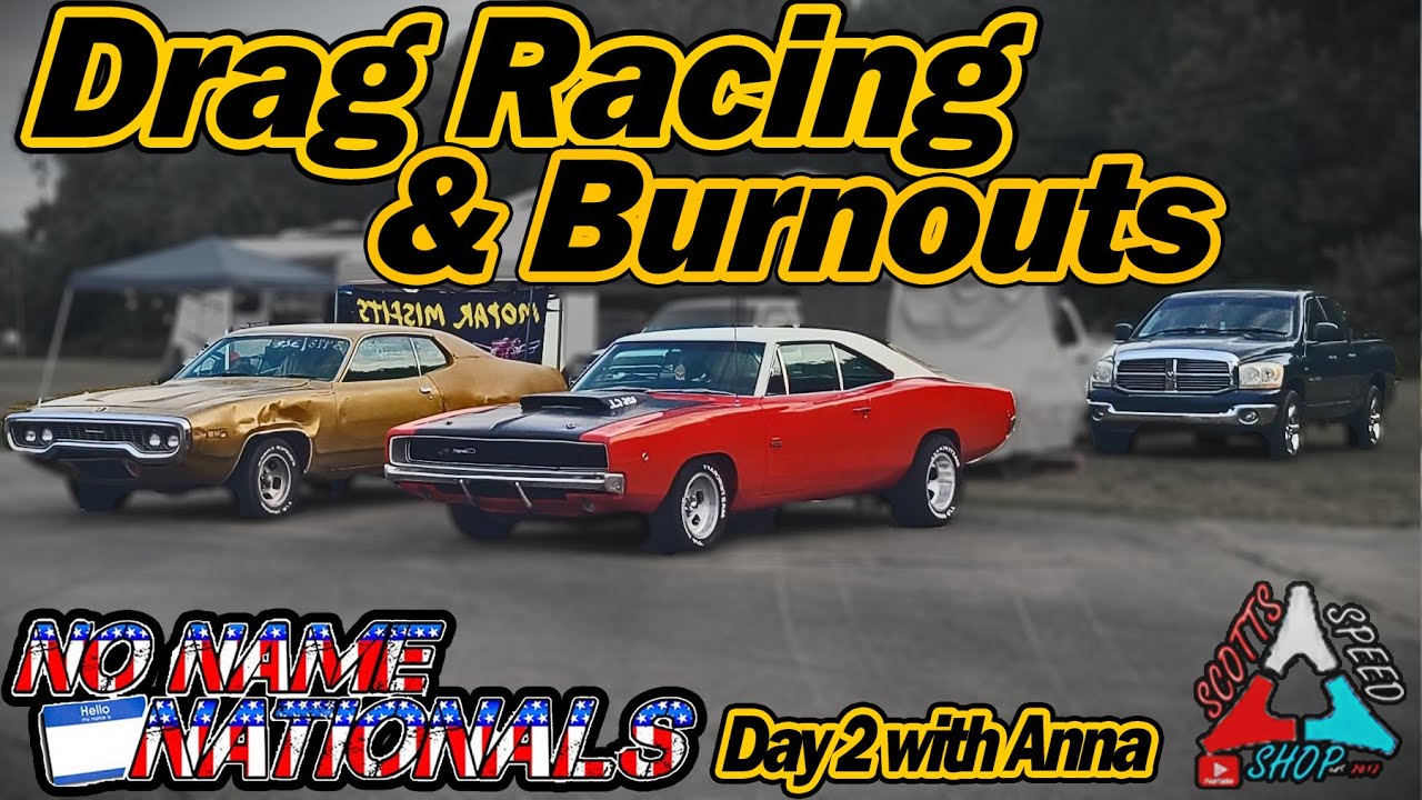 Anna's Day 2 Coverage of the 4th Annual #nonamenationals Drag Racing, Burnouts, & Fireworks