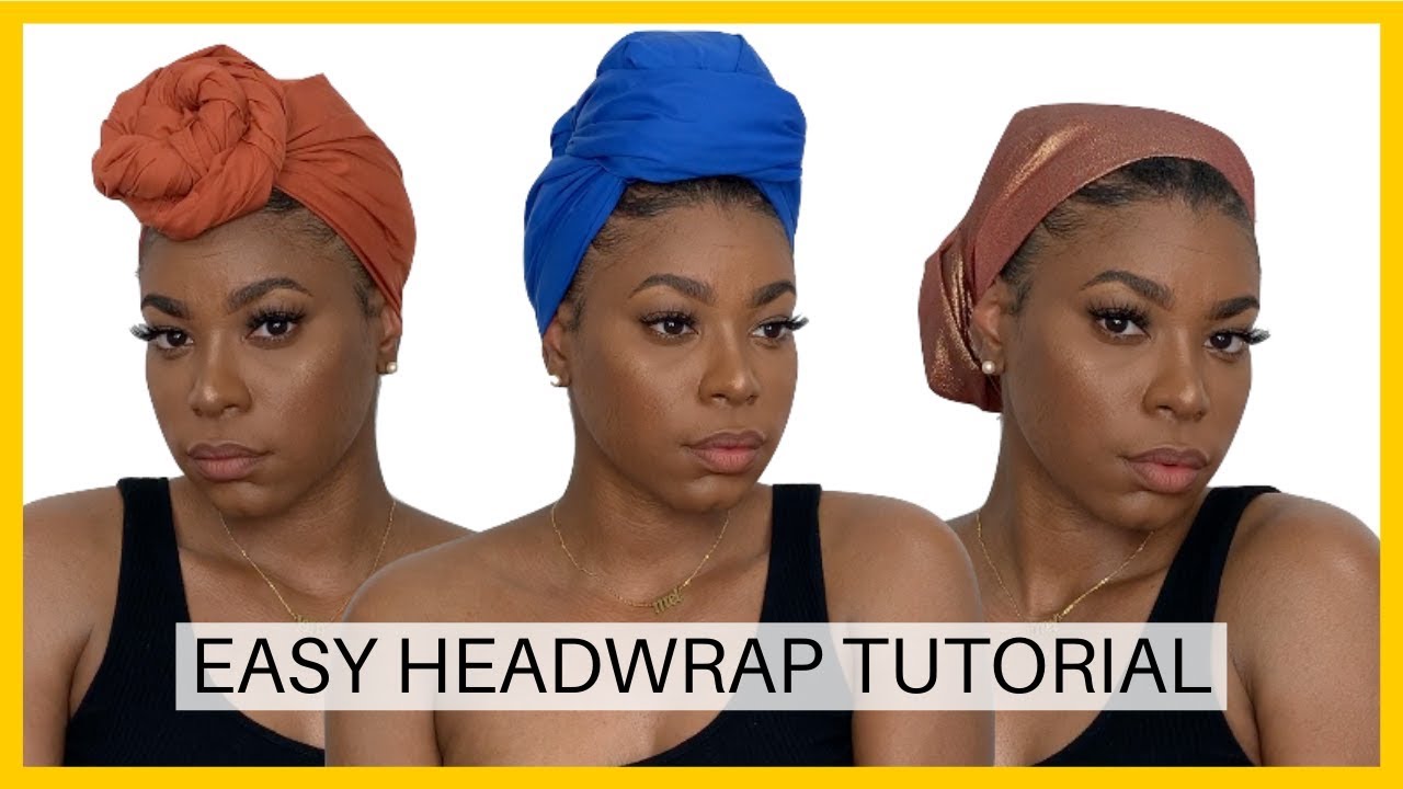 3 EASY WAYS TO WRAP A HEAD WRAP AND TURBAN