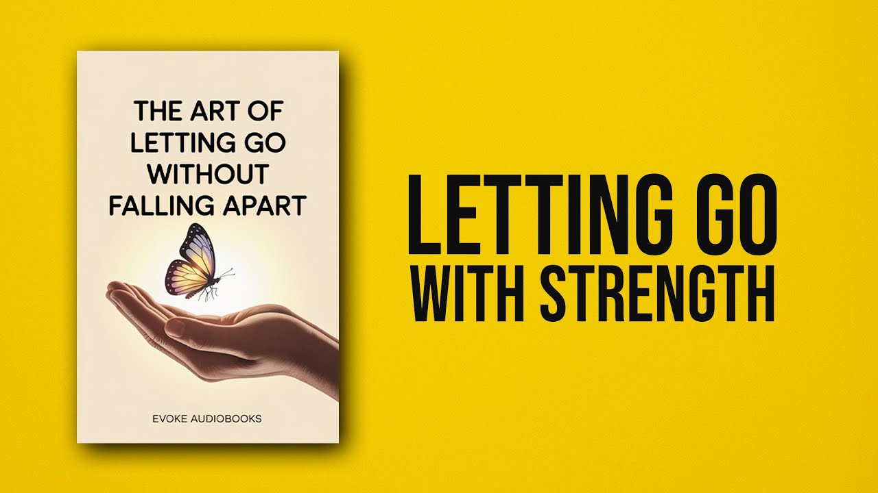 The Art of Letting Go Without Falling Apart | Evoke Audiobooks
