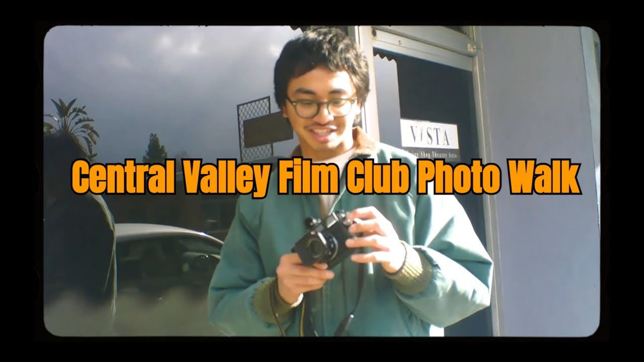 Central Valley Film Club January Photo Walk Vlog
