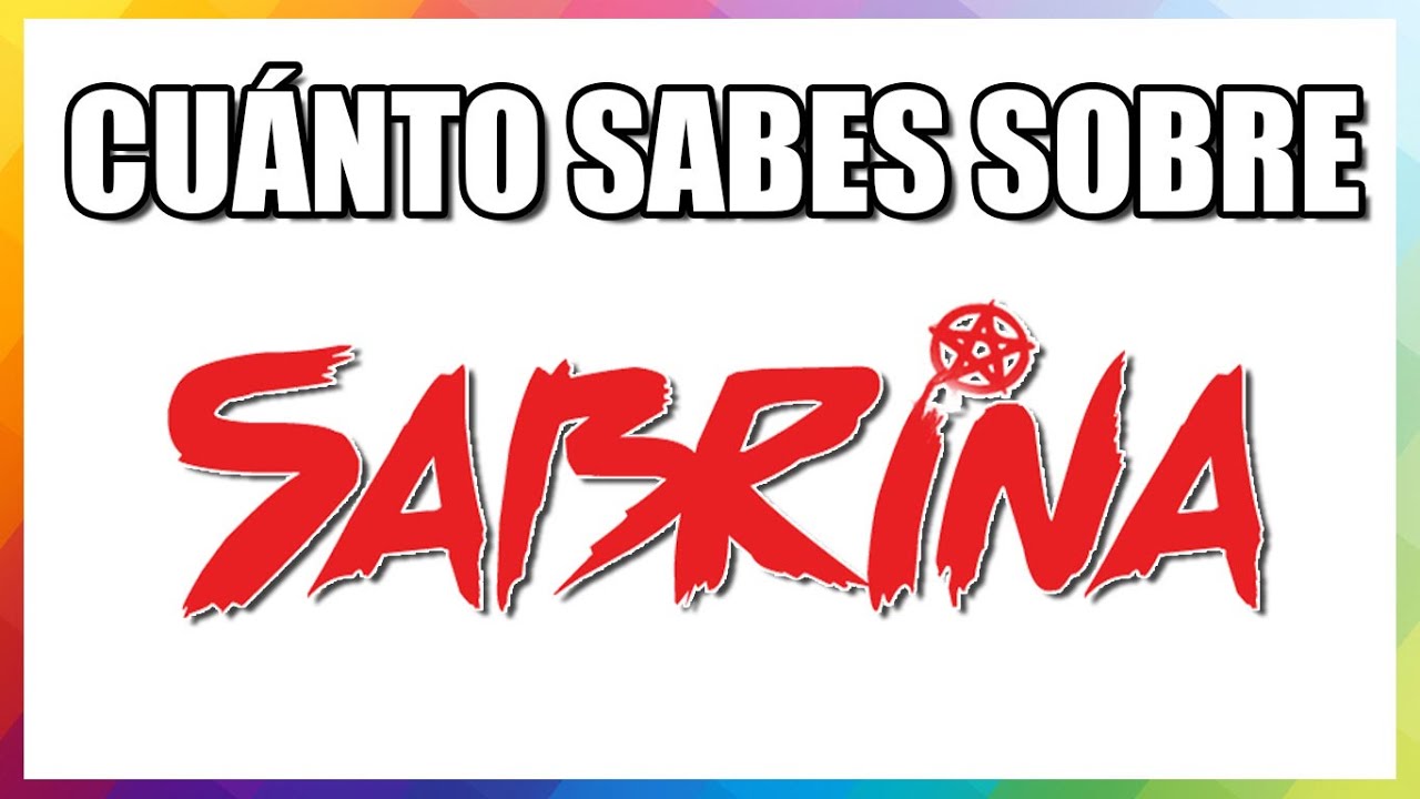 Trivia Sobre La Serie Sabrina (Más De 30 Preguntas)