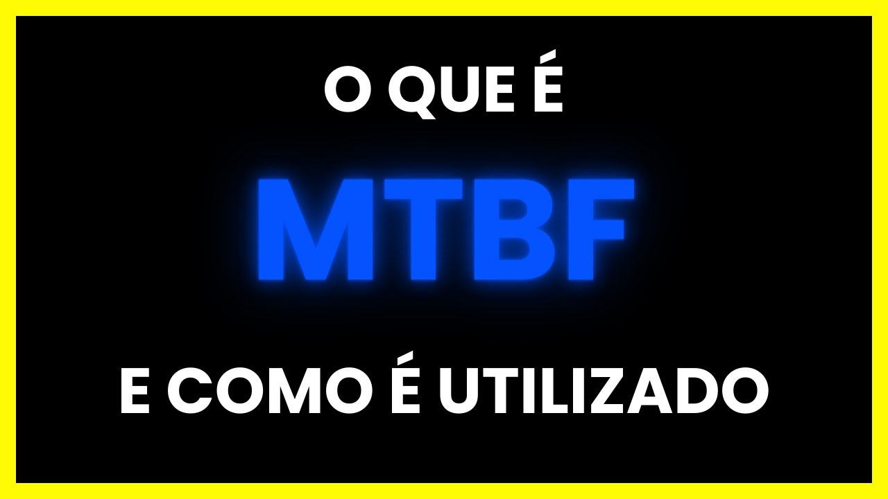 O que é o MTBF?