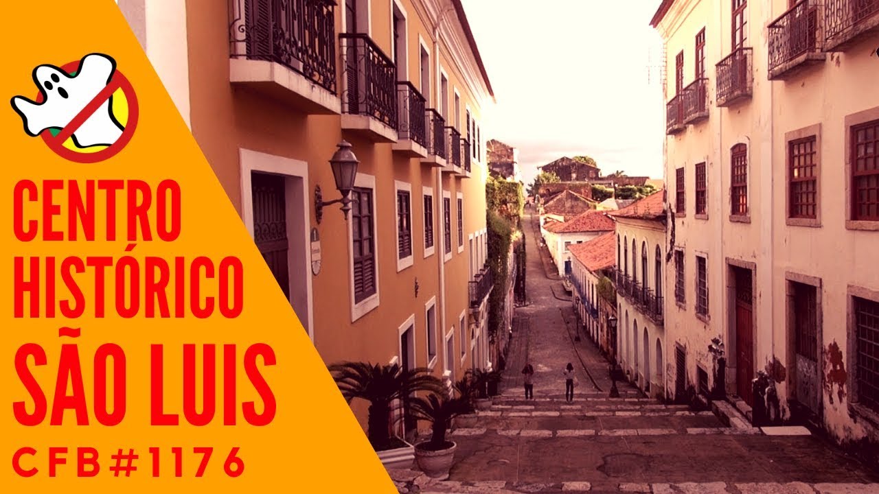 Investigando o Centro Histórico de São Luis CFB#1176 - Caça Fantasmas Brasil